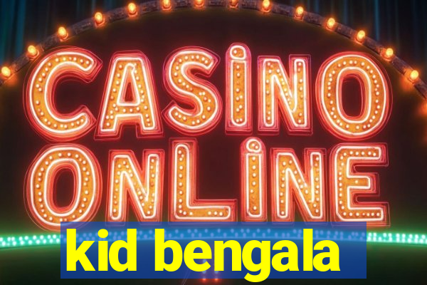 kid bengala